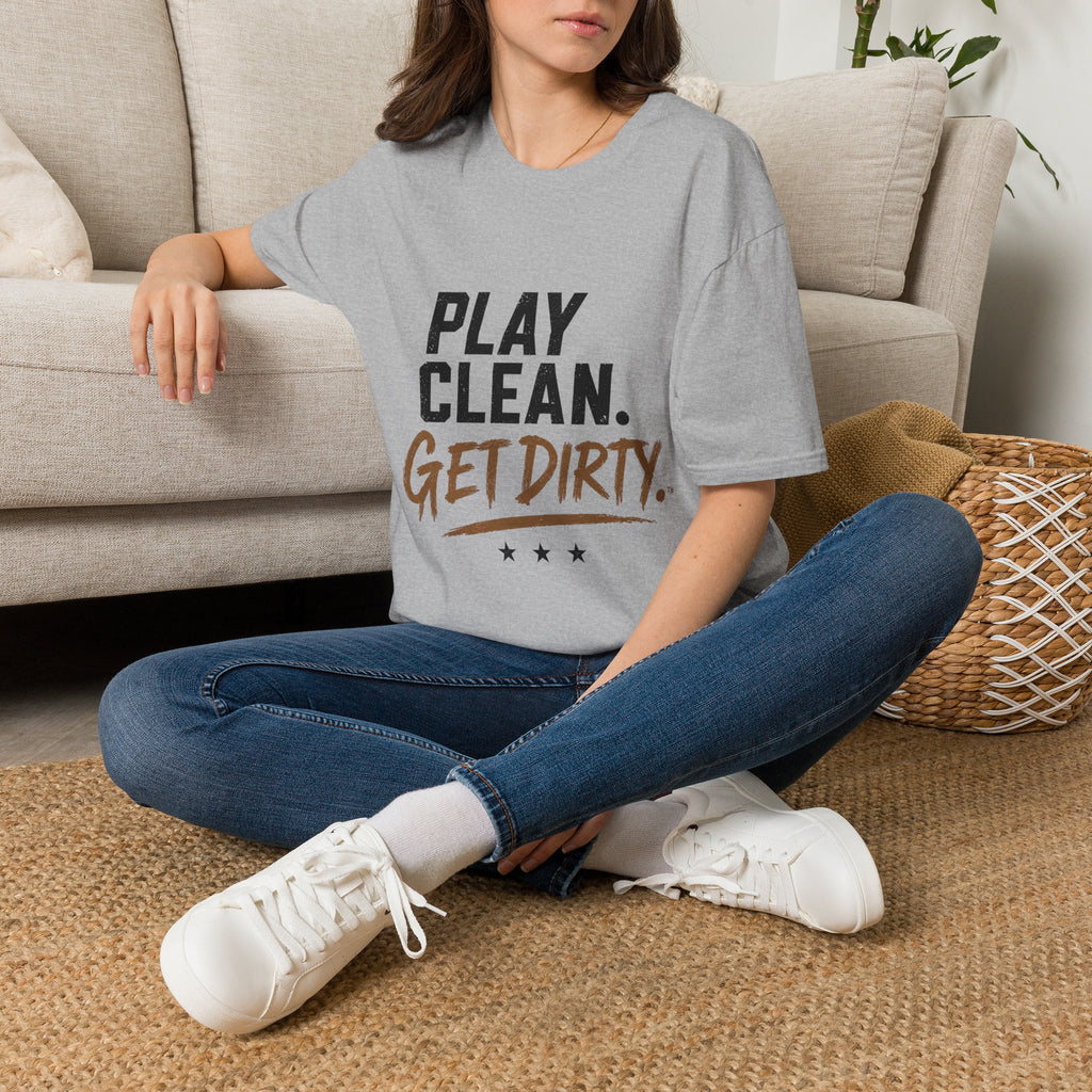 Play Clean. Get Dirty. T-Shirt — Motivational Sports & Outdoor Graphic Tee