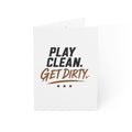 Greeting Card — "Play Clean. Get Dirty." Motivational Sports Card (1/10/30/50 pcs)