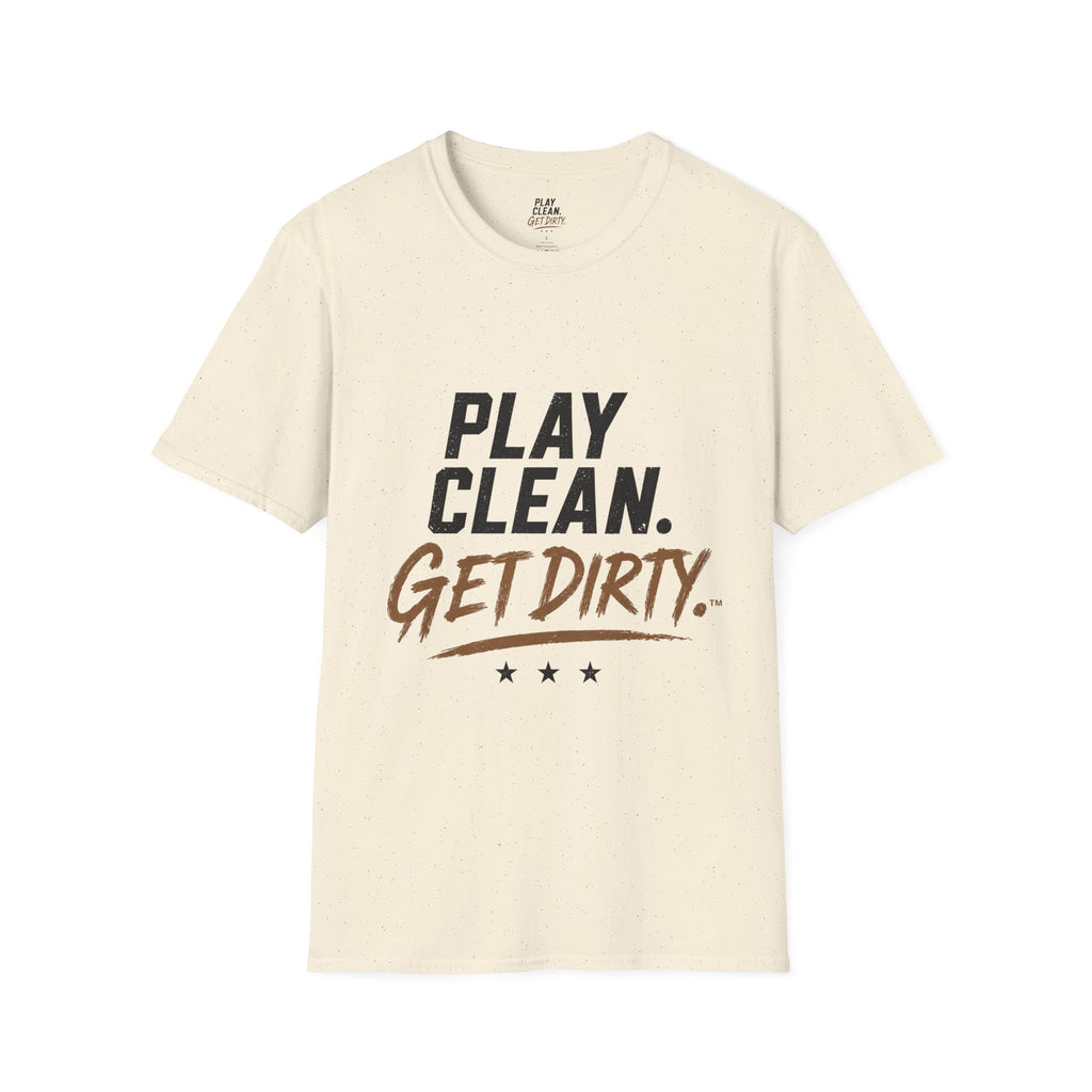 Play Clean. Get Dirty. T-Shirt — Motivational Sports & Outdoor Graphic Tee