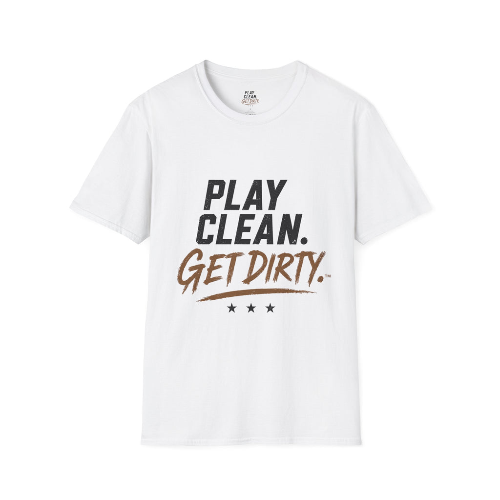 Play Clean. Get Dirty. T-Shirt — Motivational Sports & Outdoor Graphic Tee
