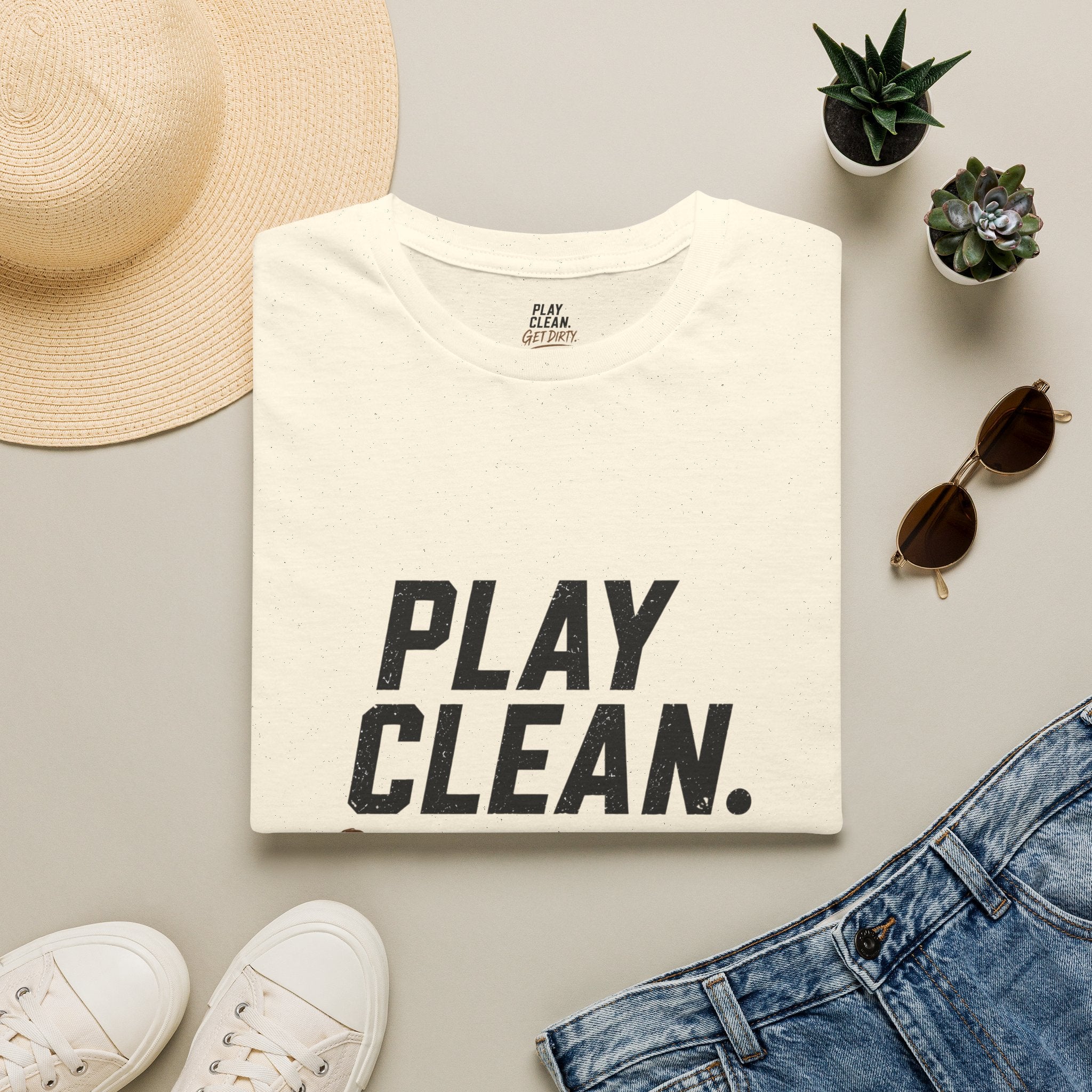 Play Clean. Get Dirty. T-Shirt — Motivational Sports & Outdoor Graphic Tee