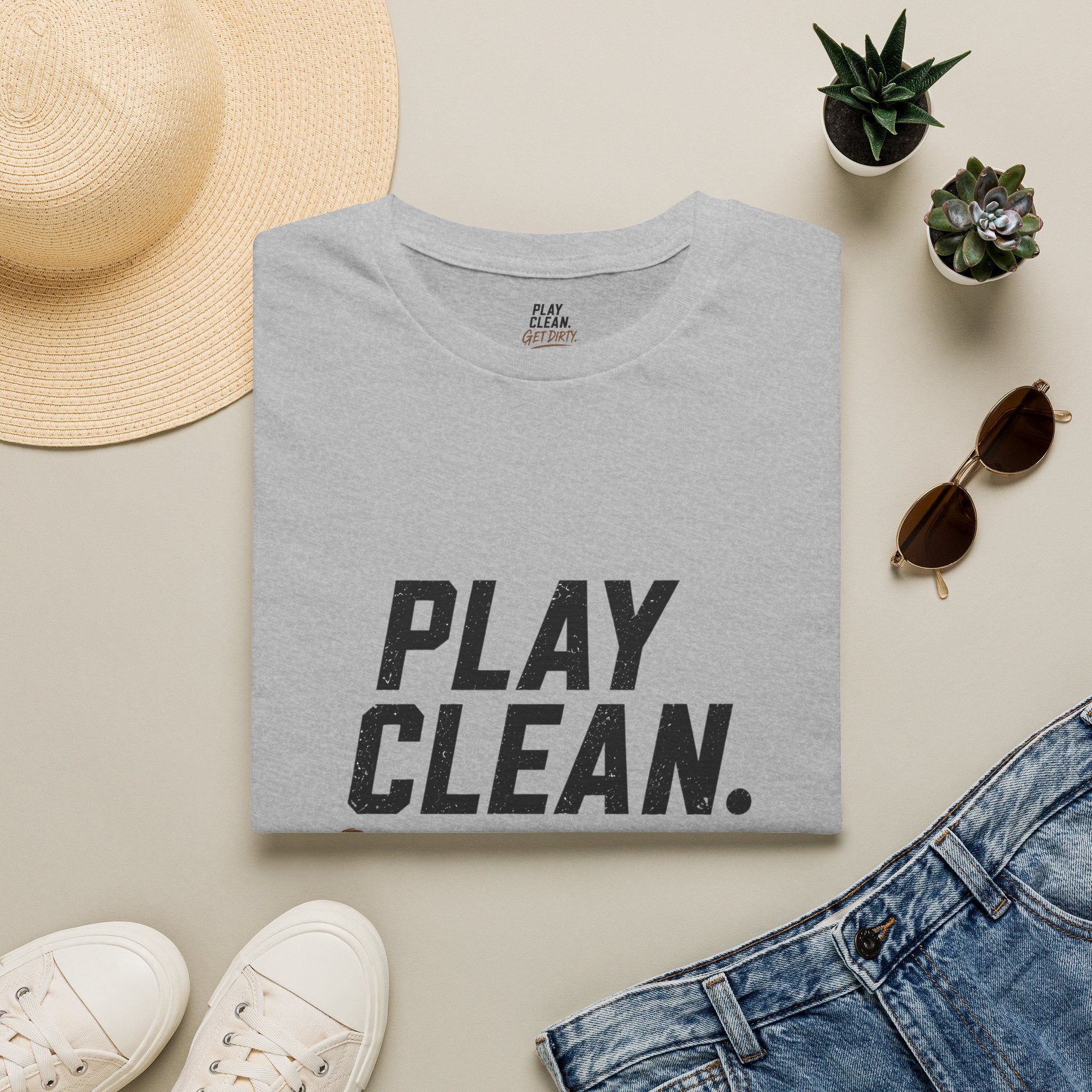 Play Clean. Get Dirty. T-Shirt — Motivational Sports & Outdoor Graphic Tee