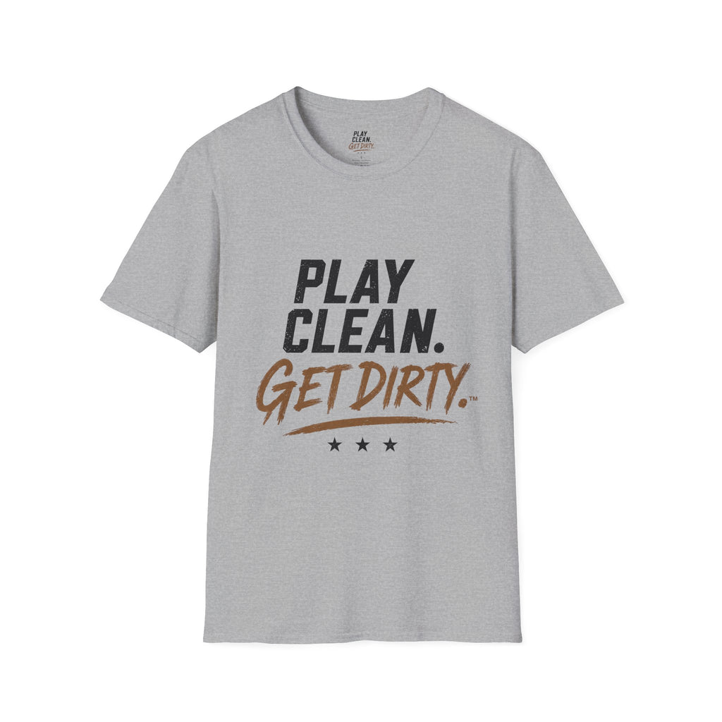 Play Clean. Get Dirty. T-Shirt — Motivational Sports & Outdoor Graphic Tee
