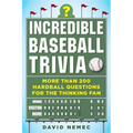 Incredible Baseball Trivia: More Than 200 Hardball Questions for the Thinking Fan - Paperback